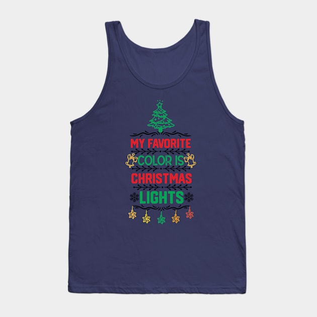 My Favorite Color Is Christmas Light - Christmas Lights Funny Gift Tank Top by KAVA-X